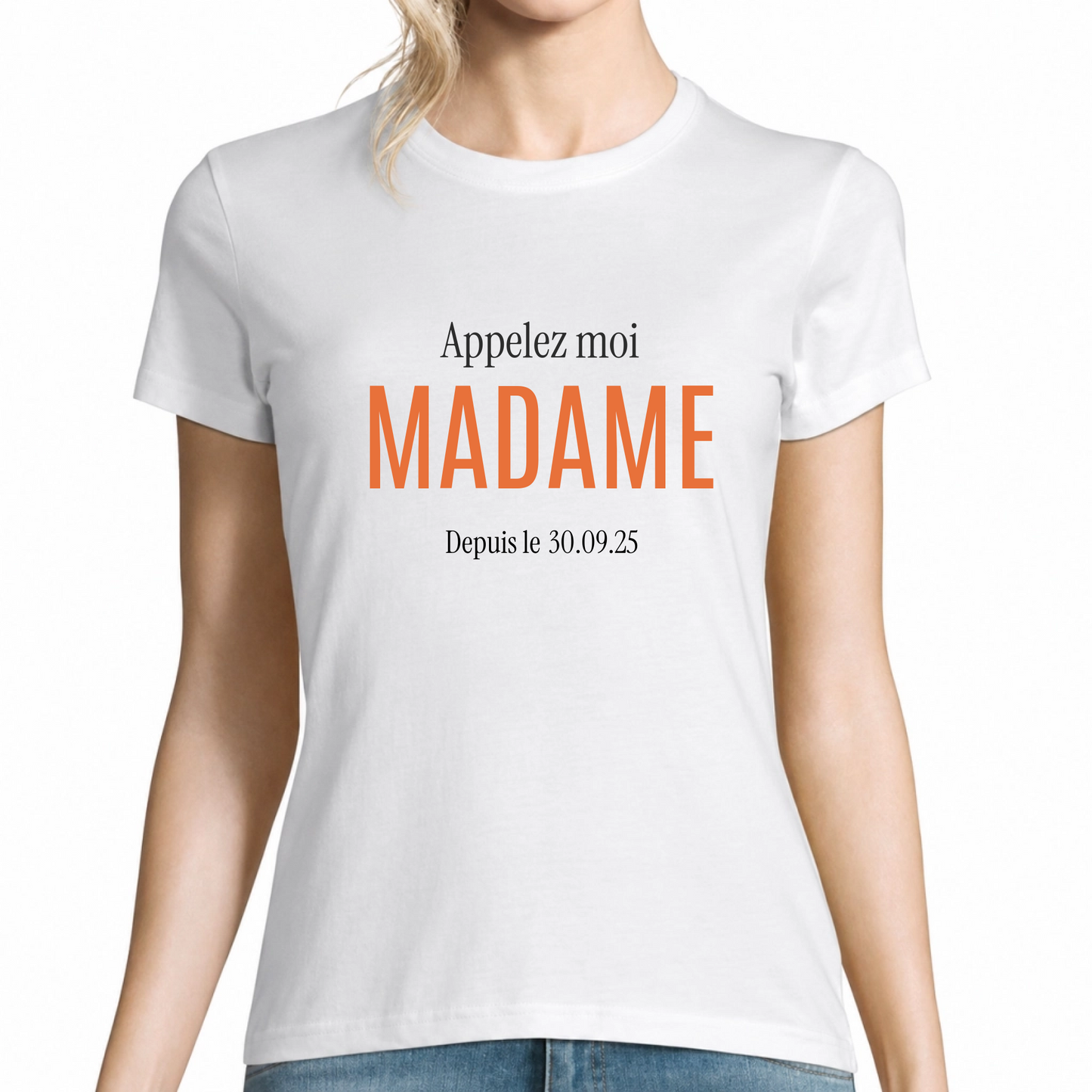 T-shirt blanc personnalisé Appelez-moi Madame avec date