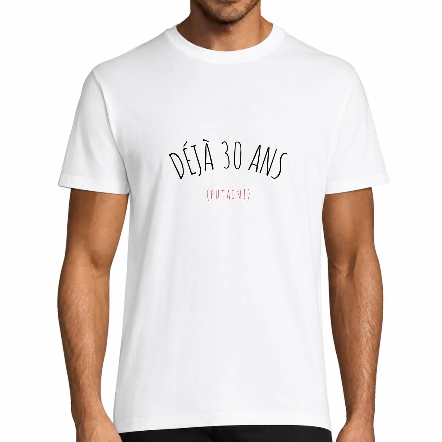 T-shirt homme blanc anniversaire humoristique Déjà 30 Ans personnalisable avec l'âge