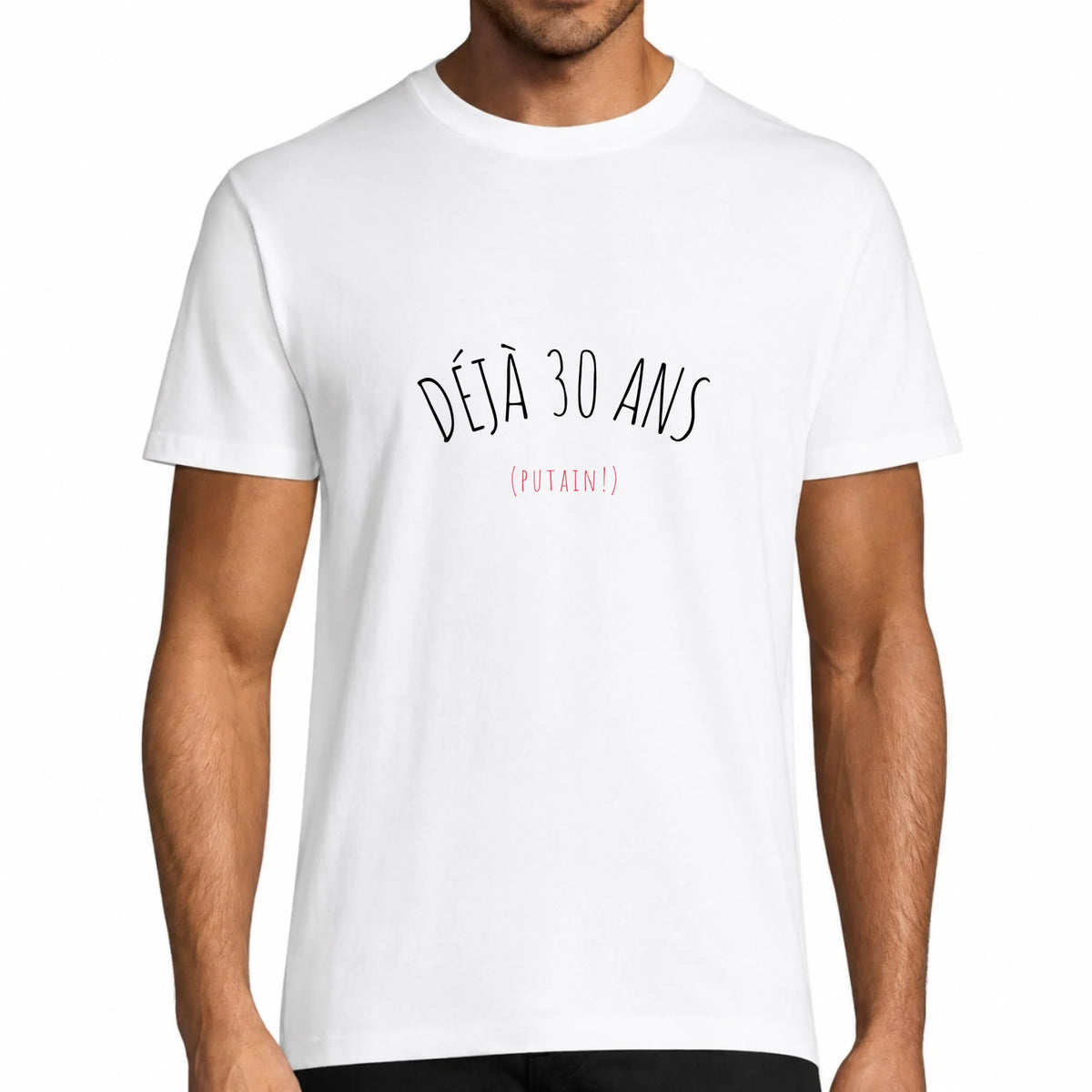 T-shirt homme blanc anniversaire humoristique Déjà 30 Ans personnalisable avec l'âge