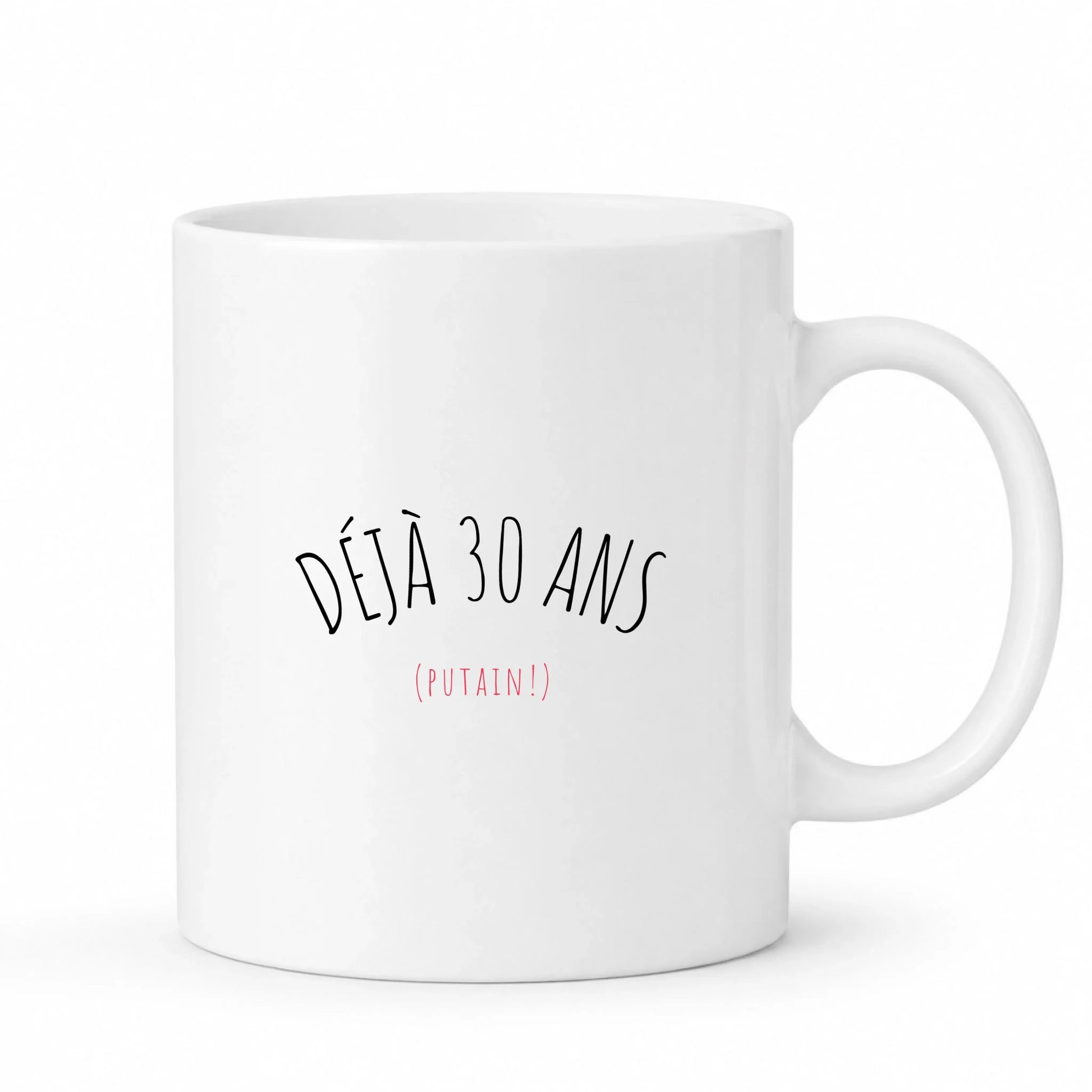 Mug anniversaire humoristique Déjà 30 Ans personnalisable avec l'âge