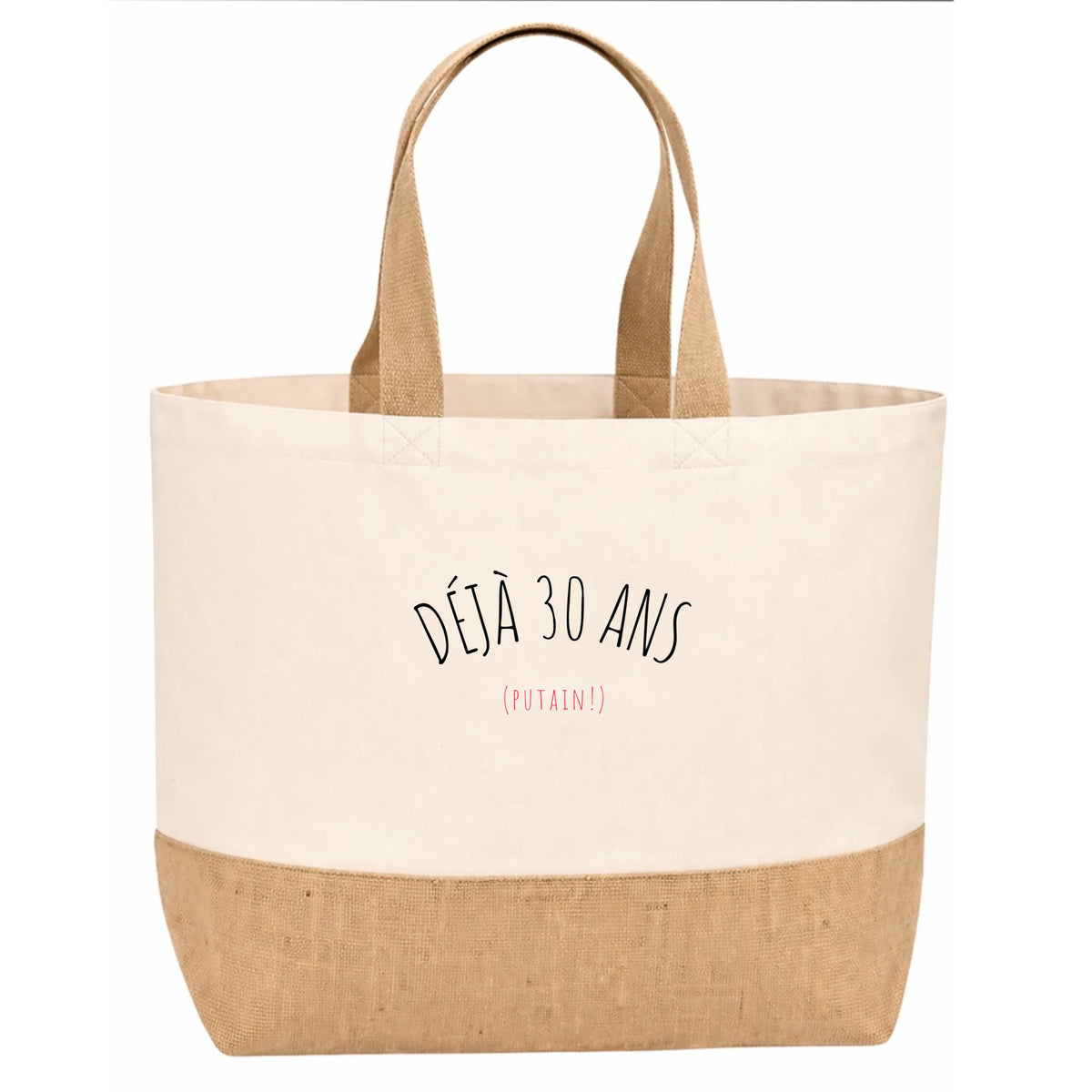 Sac en jute vu de profil, anniversaire humoristique Déjà 30 Ans personnalisable
