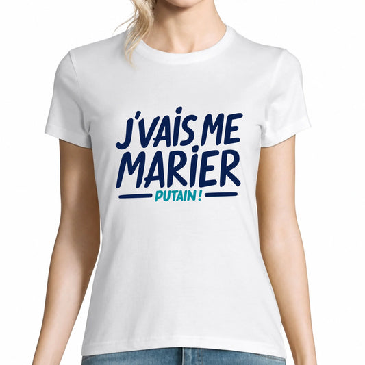 T-shirt femme blanc EVJF J'vais Me Marier Putain | Vulpa